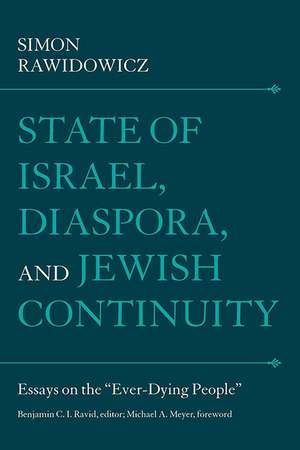 State of Israel, Diaspora, and Jewish Continuity: Essays on the “Ever-Dying People” de Simon Rawidowicz