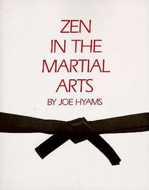 Zen in the Martial Arts de Joe Hyams