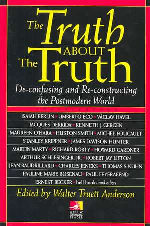 The Truth about the Truth de Walter Truett Anderson