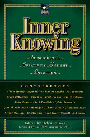 Inner Knowing: Consciousness, Creativity, Insight, and Intuition de Charles H. Simpkinson