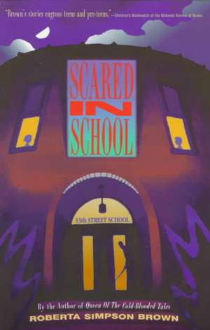 Scared in School de Roberta Simpson Brown