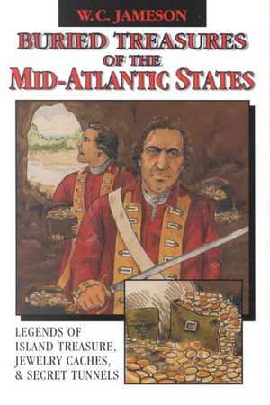 Buried Treasures of the Mid-Atlantic States de W. C. Jameson