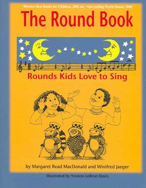 The Round Book: Rounds Kids Love to Sing de Margaret Read MacDonald