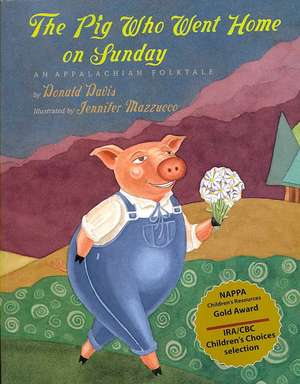 The Pig Who Went Home on Sunday: An Appalachian Folktale de Donald Davis