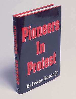 Pioneers in Protest de Jr. Bennett, Lerone