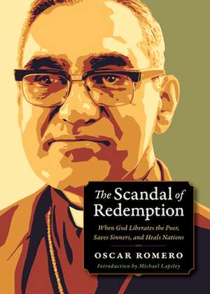 The Scandal of Redemption de Romero, Aoscar A.