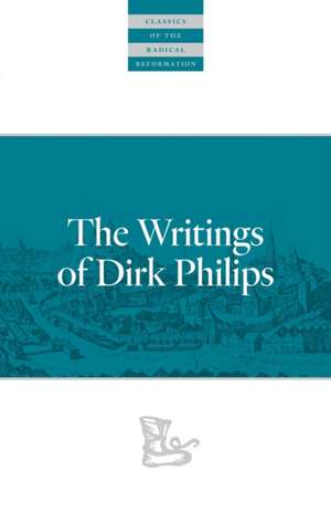 The Writings of Dirk Philips de Dirk Philips