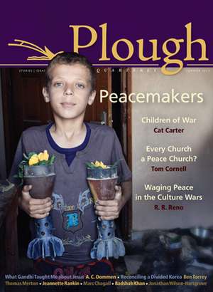 Plough Quarterly No. 5: Peacemakers de Thomas Merton