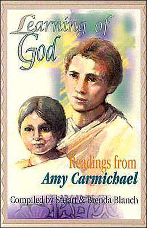 Learning of God: Readings from Amy Carmichael de Amy Carmichael