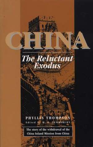 China: The Reluctant Exodus de Phyllis Thompson