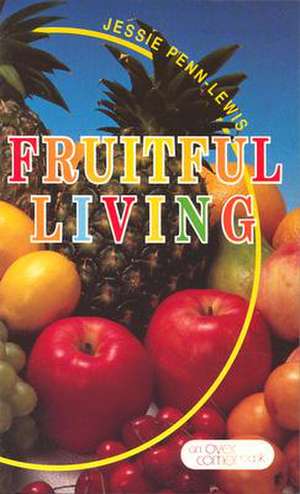 Fruitful Living de Jessie Penn-Lewis