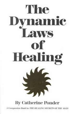 Dynamic Laws of Healing de Catherine Ponder