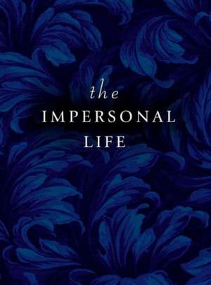 The Impersonal Life: Opening the Door to a Joyful Life from Within de W. Laviolette