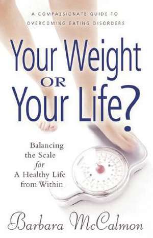 Your Weight or Your Life? de Barbara McCalmon