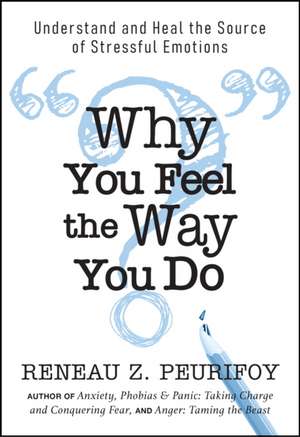 Why You Feel the Way You Do de Reneau Z. Peurifoy