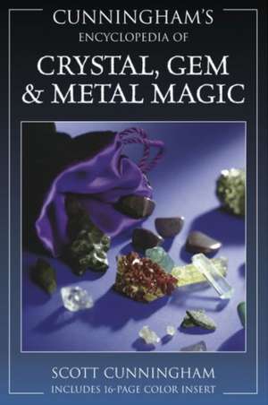 Cunningham's Encyclopedia of Crystal, Gem & Metal Magic de Scott Cunningham