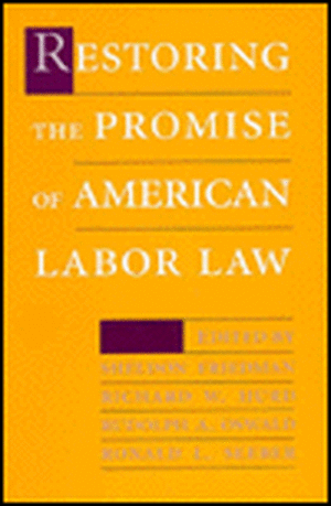 Restoring the Promise of American Labor Law de Sheldon Friedman