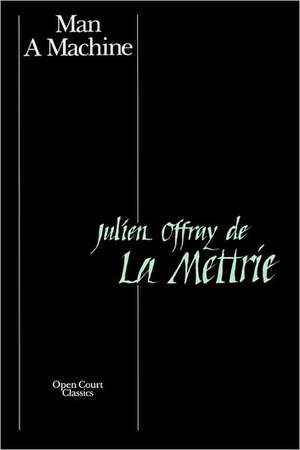 Man a Machine de Julien Jan Offray De La Mettrie