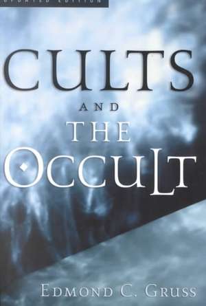 Cults and the Occult de Edmond C. Gruss