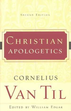 Christian Apologetics: The Covenant Story of Redemption de Cornelius Van Til