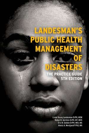 Landesman's Public Health Management of Disasters de Linda Young Landesman