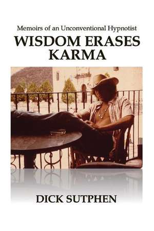 Wisdom Erases Karma de Dick Sutphen