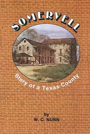 Somervell: Story of a Texas County de William Curtis Nunn