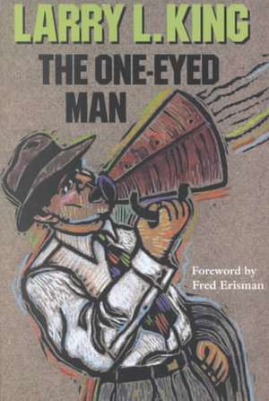 The One-Eyed Man de Larry L. King