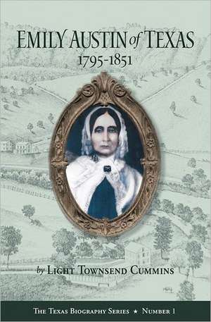 Emily Austin of Texas 1795-1851 de Light Townsend Cummins