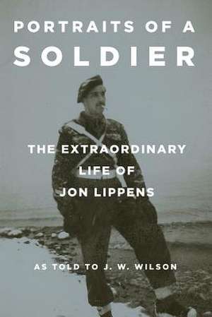 Portraits of a Soldier de Jon Lippens