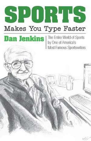 Sports Makes You Type Faster de Dan Jenkins