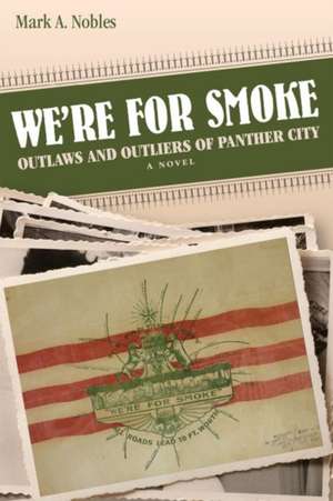 We're for Smoke de Mark A Nobles