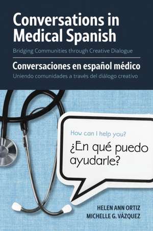 Conversations in Medical Spanish de Helen Ann Ortiz