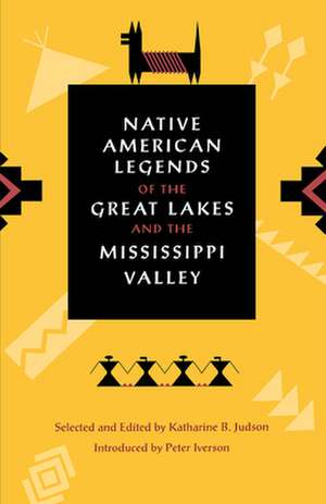 Native American Legends of the Great Lakes and the Mississippi Valley de Katharine B. Judson