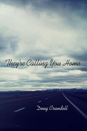 They're Calling You Home de Doug Crandell