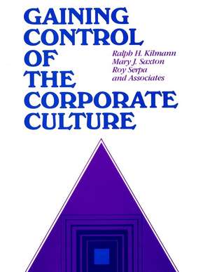 Gaining Control of the Corporate Culture de RH Kilmann