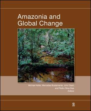 Amazonia and Global Change de M. Keller