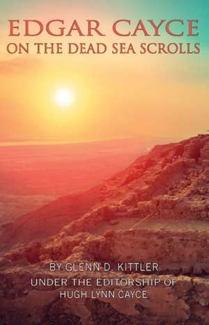 Edgar Cayce on the Dead Sea Scrolls de Glenn Kittler