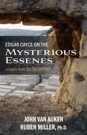 Edgar Cayce on the Mysterious Essenes de John Van Auken