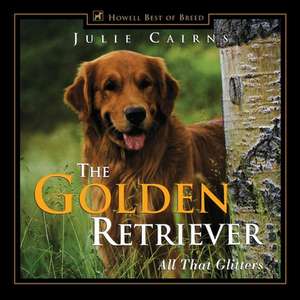 The Golden Retriever: All That Glitters de Julie Cairns