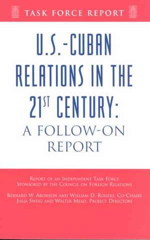 U.S.-Cuban Relations in the 21st Century: A Follow-On Report de William D. Rogers