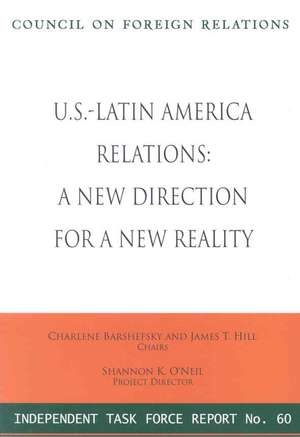 U.S.-Latin America Relations: A New Direction for a New Reality de Charlene Barshefsky