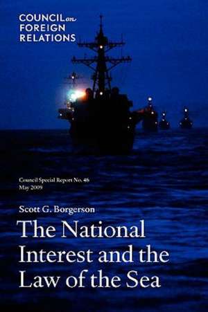 The National Interest and the Law of the Sea de Scott G. Borgerson