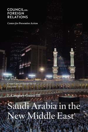 Saudi Arabia in the New Middle East de F. Gregory Gause, III