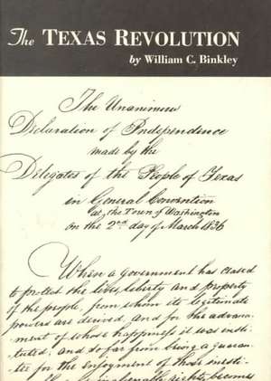 The Texas Revolution de William C. Binkley