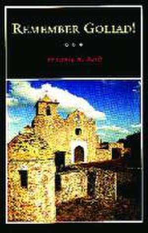 Remember Goliad! de Craig H. Roell