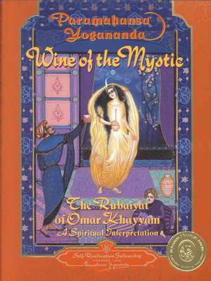 Wine of the Mystic: A Spiritual Interpretation de Paramahansa Yogananda