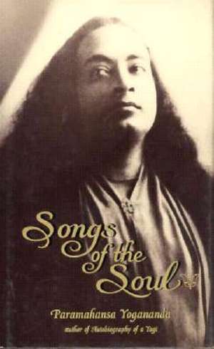 Songs of the Soul de Paramahansa Yogananda