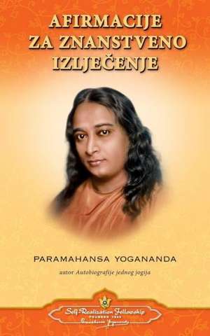 Scientific Healing Affirmations (Croatian) de Paramahansa Yogananda