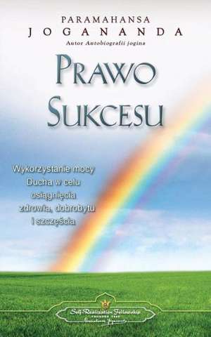 Prawo Sukcesu - The Law of Success (Polish) de Paramahansa Yogananda